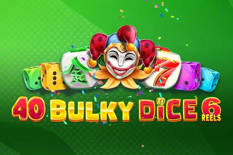 40 Bulky Dice 6 Reels slot artwork