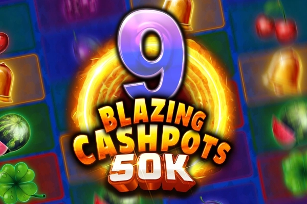 9 Blazing Cashpots 50k slot artwork