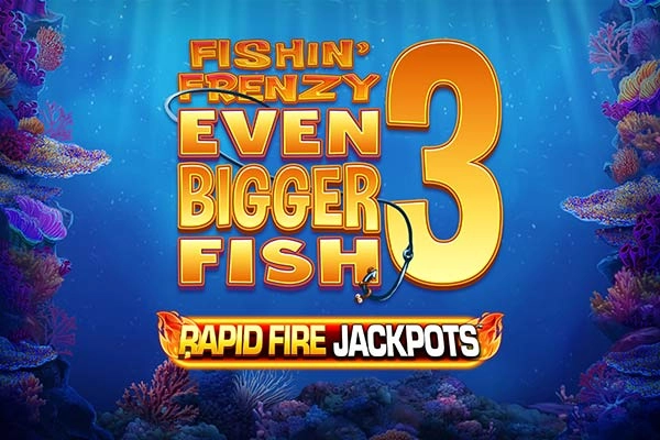 Fishin' Frenzy Even Bigger Fish 3 slot artwork